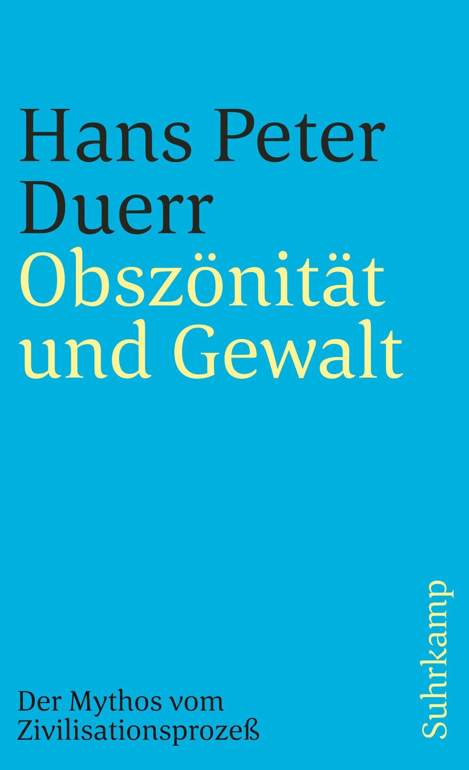 Cover: 9783518389515 | Der Mythos vom Zivilisationsprozeß 3. Obszönität und Gewalt | Duerr