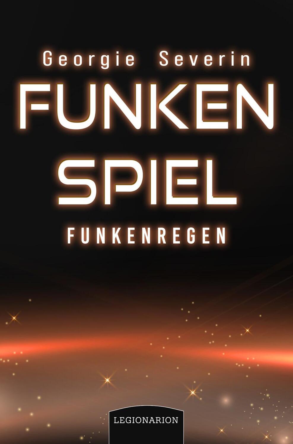 Cover: 9783969371244 | Funkenspiel - Funkenregen | Georgie Severin | Taschenbuch | Deutsch