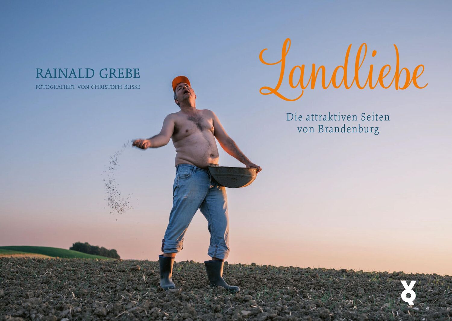 Cover: 9783863914165 | Landliebe | Die attraktiven Seiten von Brandenburg | Christoph Busse