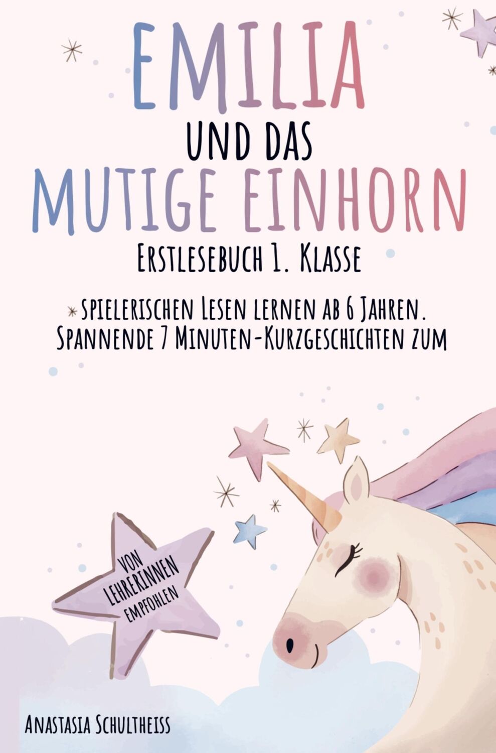 Cover: 9789403672700 | Erstlesebuch 1. Klasse: Emilia und das mutige Einhorn | Schultheiss