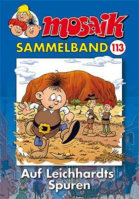 Cover: 9783864622090 | MOSAIK Sammelband 113 Softcover | Auf Leichhardts Spuren | Mosaik Team