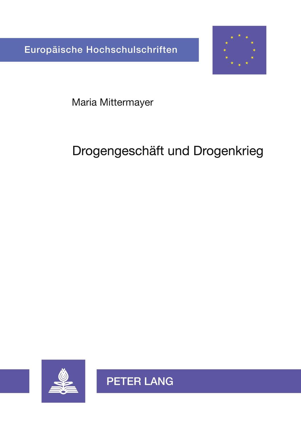 Cover: 9783631484609 | Drogengeschäft und Drogenkrieg | Maria Mittermayer | Taschenbuch