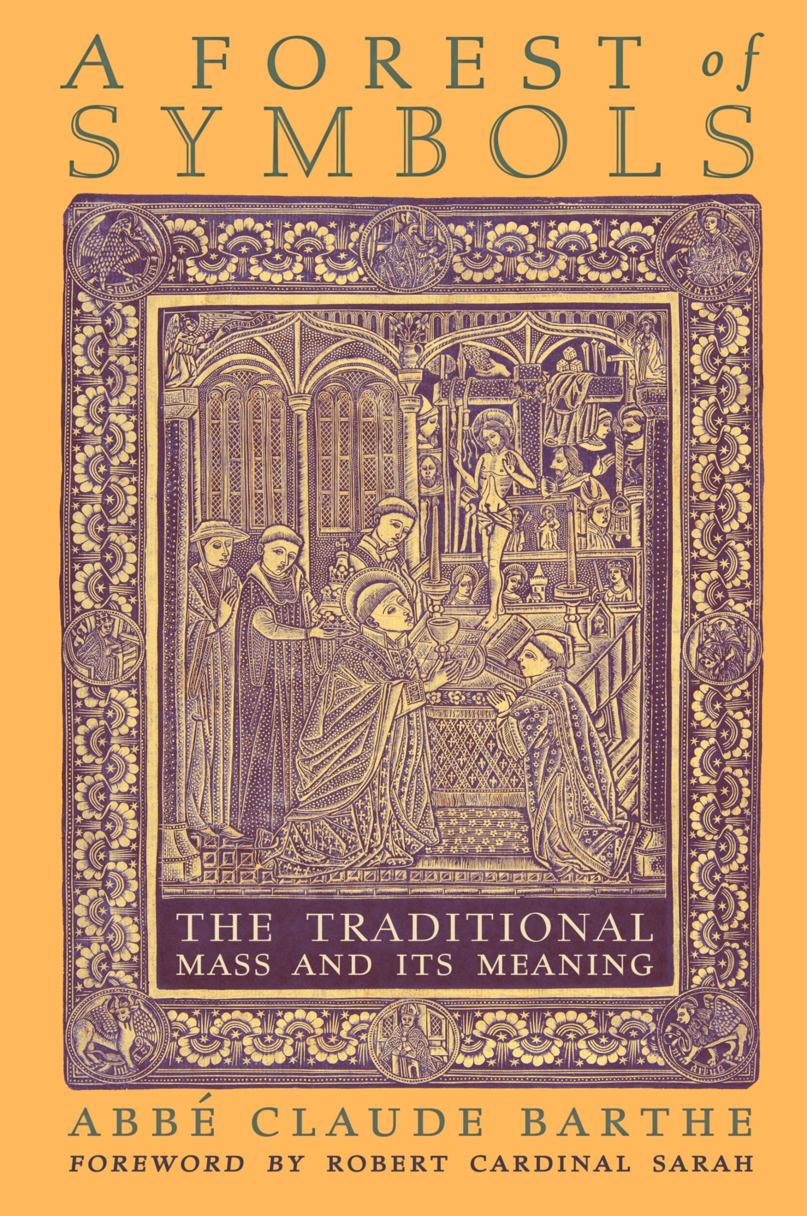 Cover: 9781621389163 | A Forest of Symbols | The Traditional Mass and Its Meaning | Barthe