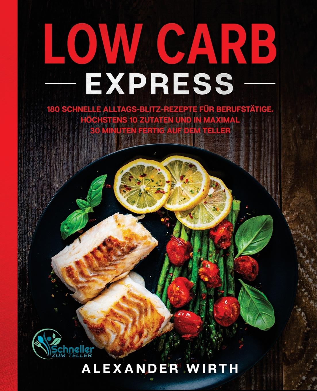 Cover: 9781647801755 | Low Carb Express | Alexander Wirth | Taschenbuch | Paperback | 2020