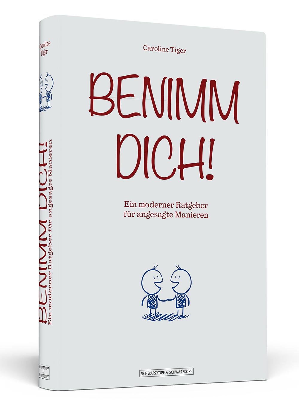 Cover: 9783862652051 | Benimm dich! | Ein moderner Ratgeber für angesagte Manieren | Tiger