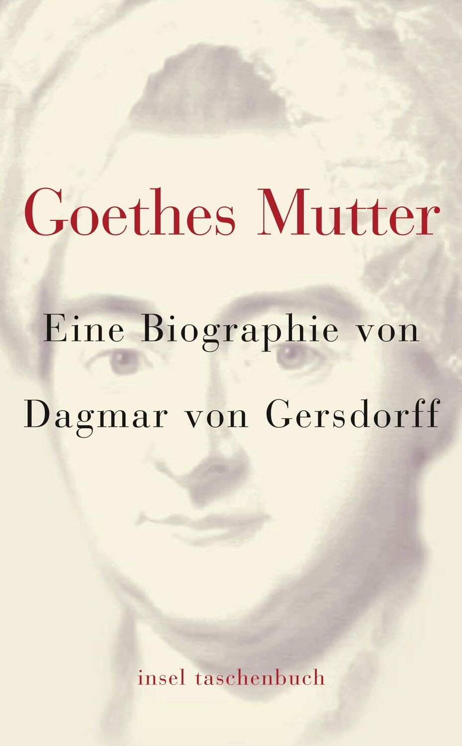 Cover: 9783458346258 | Goethes Mutter | Dagmar von Gersdorff | Taschenbuch | 464 S. | Deutsch