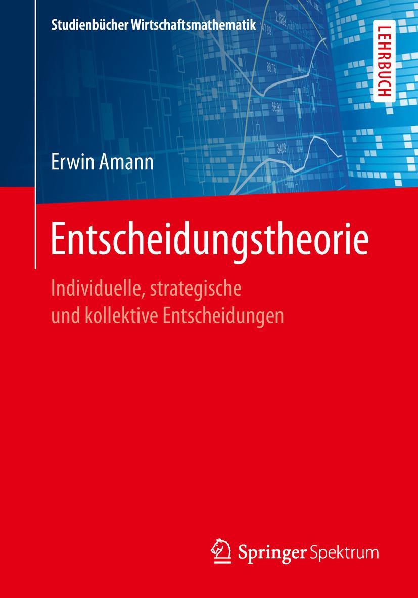 Cover: 9783658245146 | Entscheidungstheorie | Erwin Amann | Taschenbuch | xix | Deutsch