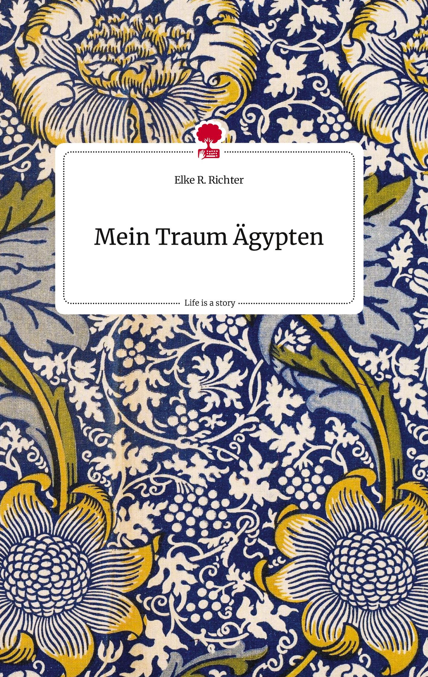 Cover: 9783710818417 | Mein Traum Ägypten. Life is a Story - story.one | Elke R. Richter