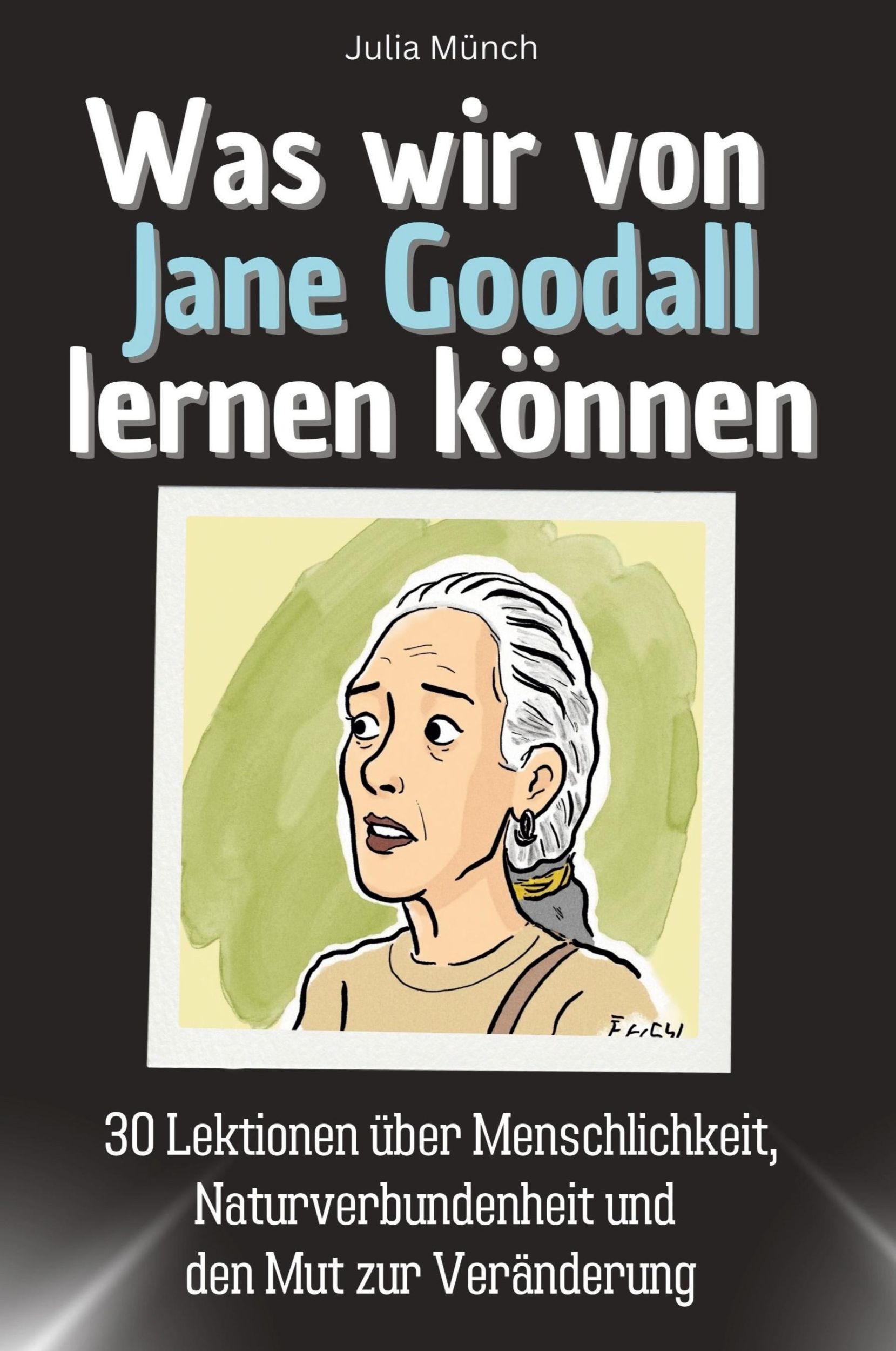 Cover: 9783759115300 | Was wir von Jane Goodall lernen können | Julia Münch | Taschenbuch