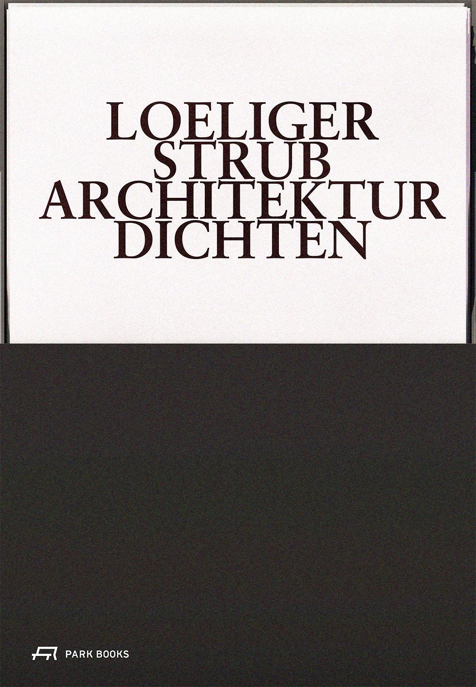 Cover: 9783038603924 | Loeliger Strub - Architektur Dichten | Marc Loeliger (u. a.) | Buch