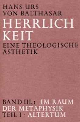 Cover: 9783894110444 | Herrlichkeit. Eine theologische Ästhetik / Im Raum der Metaphysik