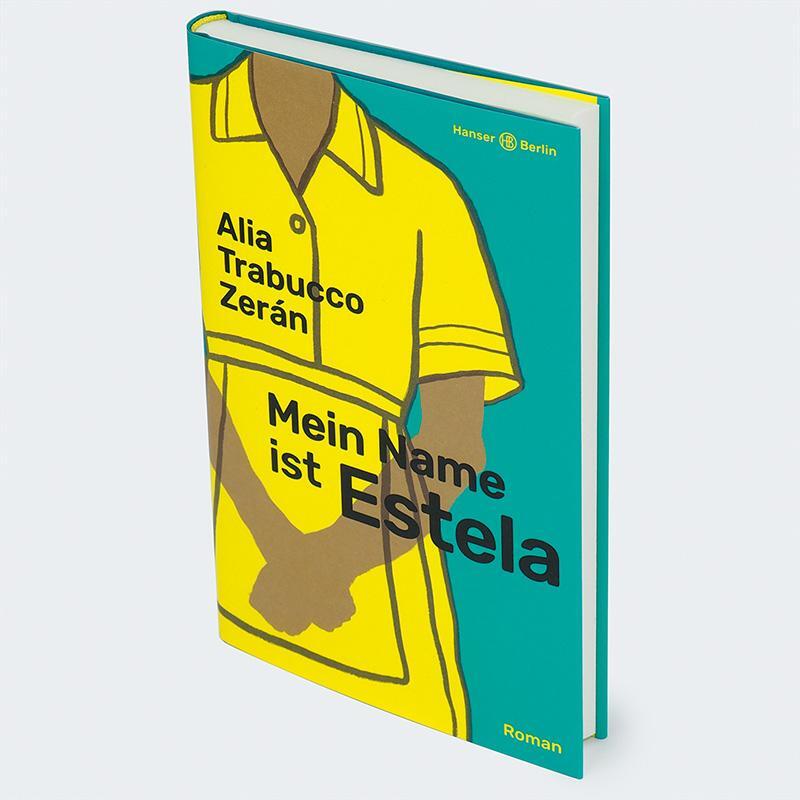 Bild: 9783446277274 | Mein Name ist Estela | Roman | Alia Trabucco Zerán | Buch | 240 S.