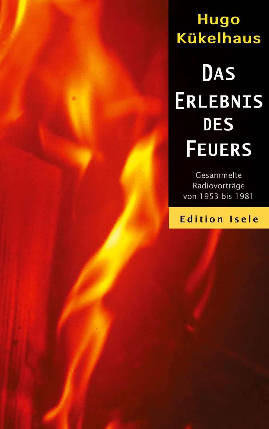 Cover: 9783861423928 | Das Erlebnis des Feuers | Gesammelte Radiovorträge von 1953 bis 1981