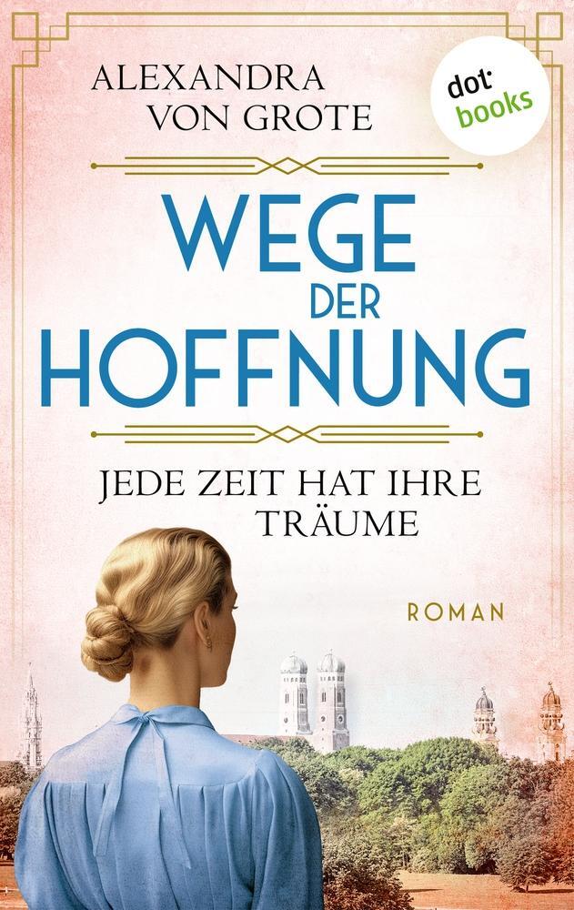 Cover: 9783986909819 | Wege der Hoffnung - Jede Zeit hat ihre Träume | Alexandra von Grote