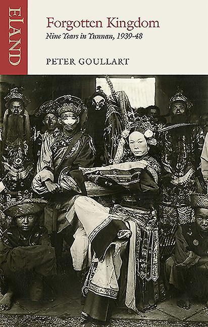 Cover: 9781780601113 | Forgotten Kingdom | Nine Years in Yunnan | Peter Goullart | Buch