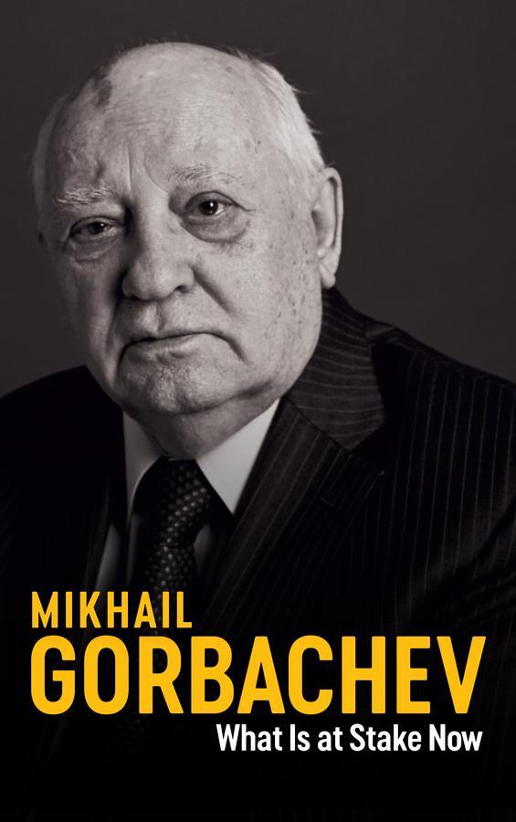 Cover: 9781509543229 | What Is at Stake Now | My Appeal for Peace and Freedom | Gorbachev