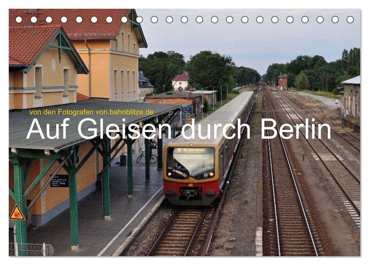 Cover: 9783435595099 | Auf Gleisen durch Berlin (Tischkalender 2025 DIN A5 quer), CALVENDO...