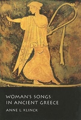 Cover: 9780773534490 | Woman's Songs in Ancient Greece | Anne L. Klinck | Taschenbuch | 2008