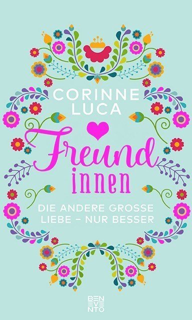 Cover: 9783710900631 | Freundinnen | Die andere große Liebe - nur besser | Corinne Luca