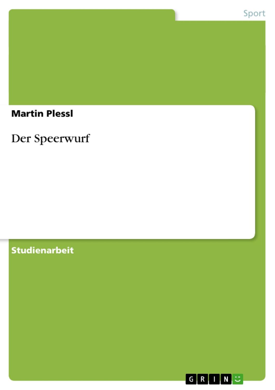 Cover: 9783656201960 | Der Speerwurf | Martin Plessl | Taschenbuch | Booklet | 16 S. | 2012