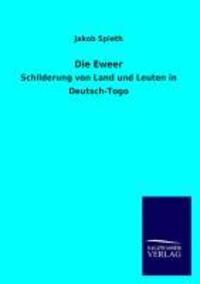 Cover: 9783846016763 | Die Eweer | Schilderung von Land und Leuten in Deutsch-Togo | Spieth