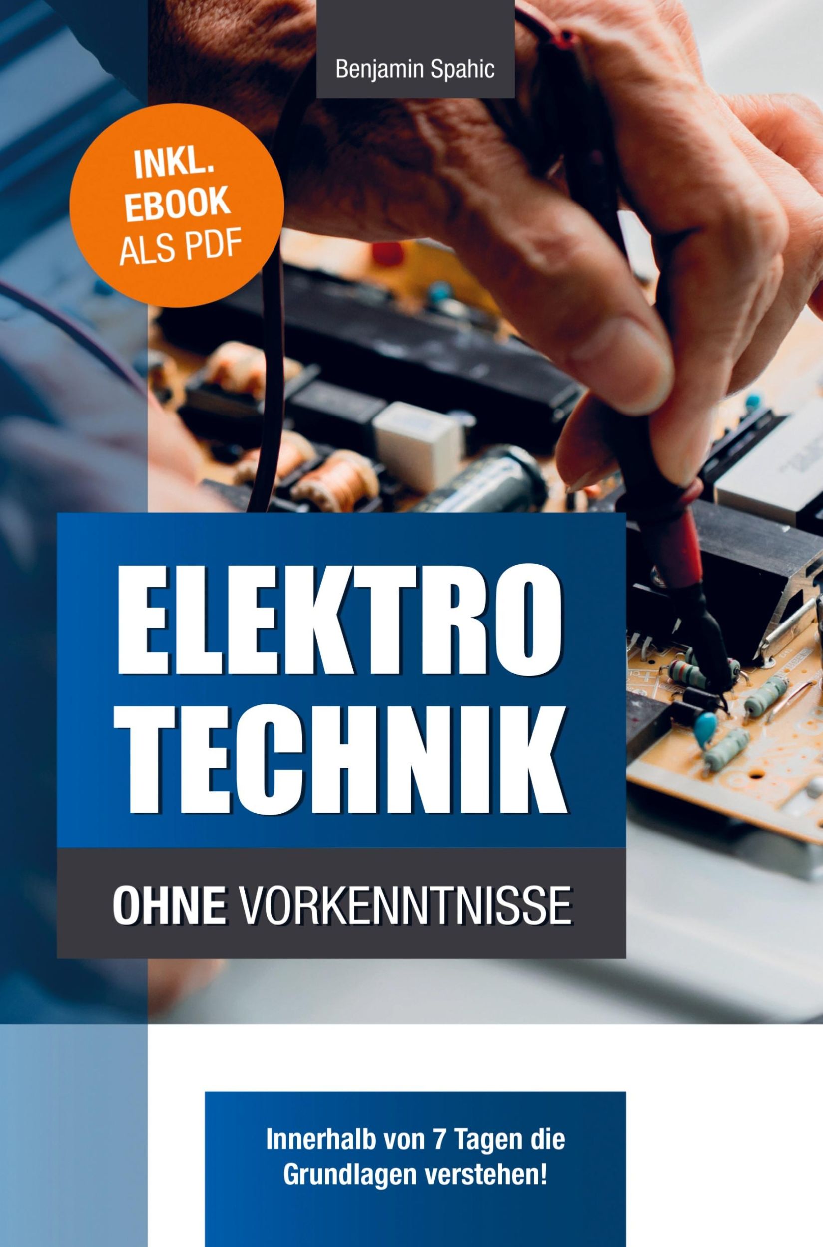 Cover: 9789403740225 | Elektrotechnik ohne Vorkenntnisse | Benjamin Spahic | Taschenbuch