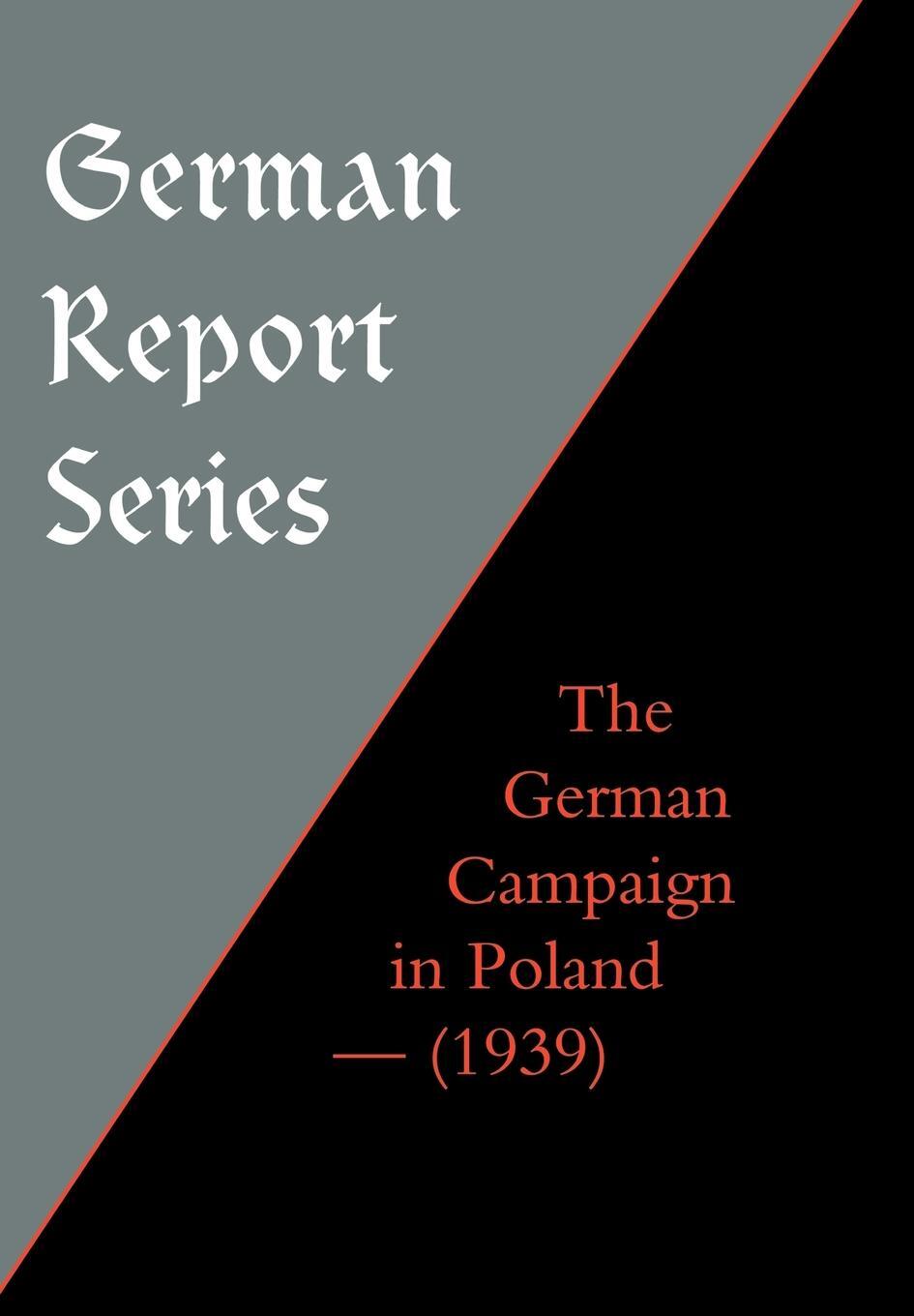 Cover: 9781847342522 | GERMAN REPORT SERIES | THE GERMAN CAMPAIGN IN POLAND (1939) | Kennedy