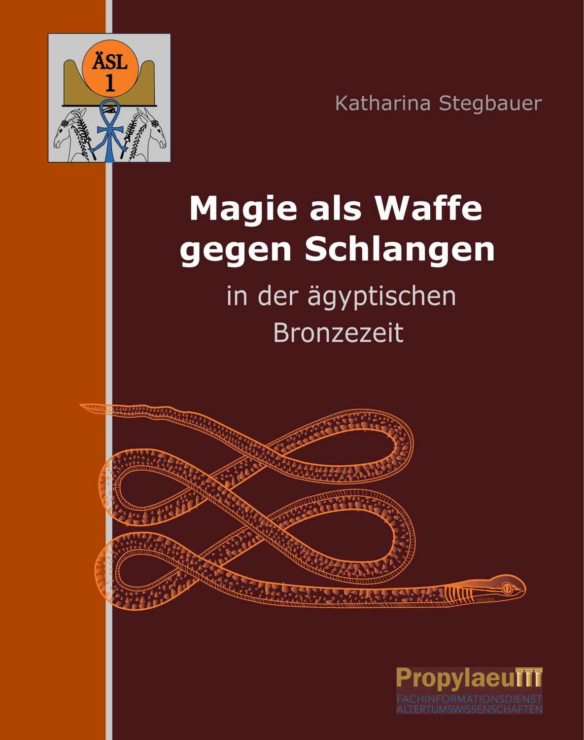 Cover: 9783947450695 | Magie als Waffe gegen Schlangen in der ägyptischen Bronzezeit | Buch