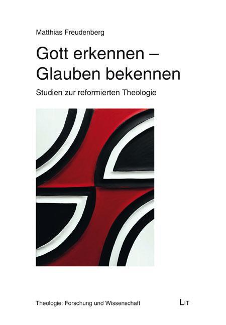 Cover: 9783643155306 | Gott erkennen - Glauben bekennen | Studien zur reformierten Theologie