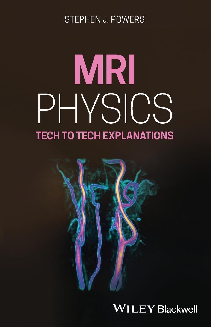 Cover: 9781119615026 | MRI Physics | Tech to Tech Explanations | Stephen J. Powers | Buch