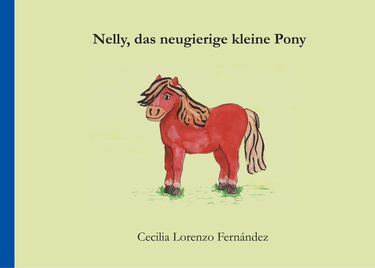 Cover: 9783744863797 | Nelly, das neugierige kleine Pony | Cecilia Lorenzo Fernández | Buch