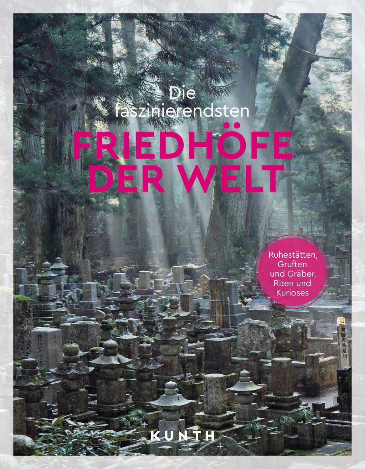 Cover: 9783969651773 | KUNTH Die faszinierendsten Friedhöfe der Welt | Rita Henss | Buch