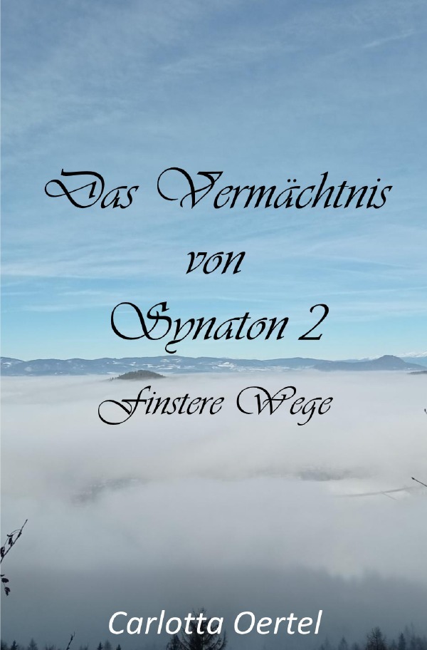 Cover: 9783759841117 | Das Vermächtnis von Synaton II | Finstere Wege. DE | Carlotta Oertel