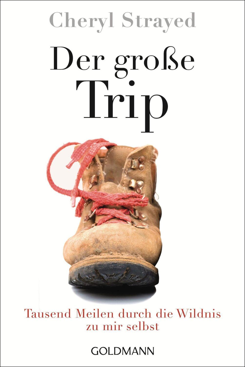 Cover: 9783442158126 | Der große Trip | Tausend Meilen durch die Wildnis zu mir selbst | Buch