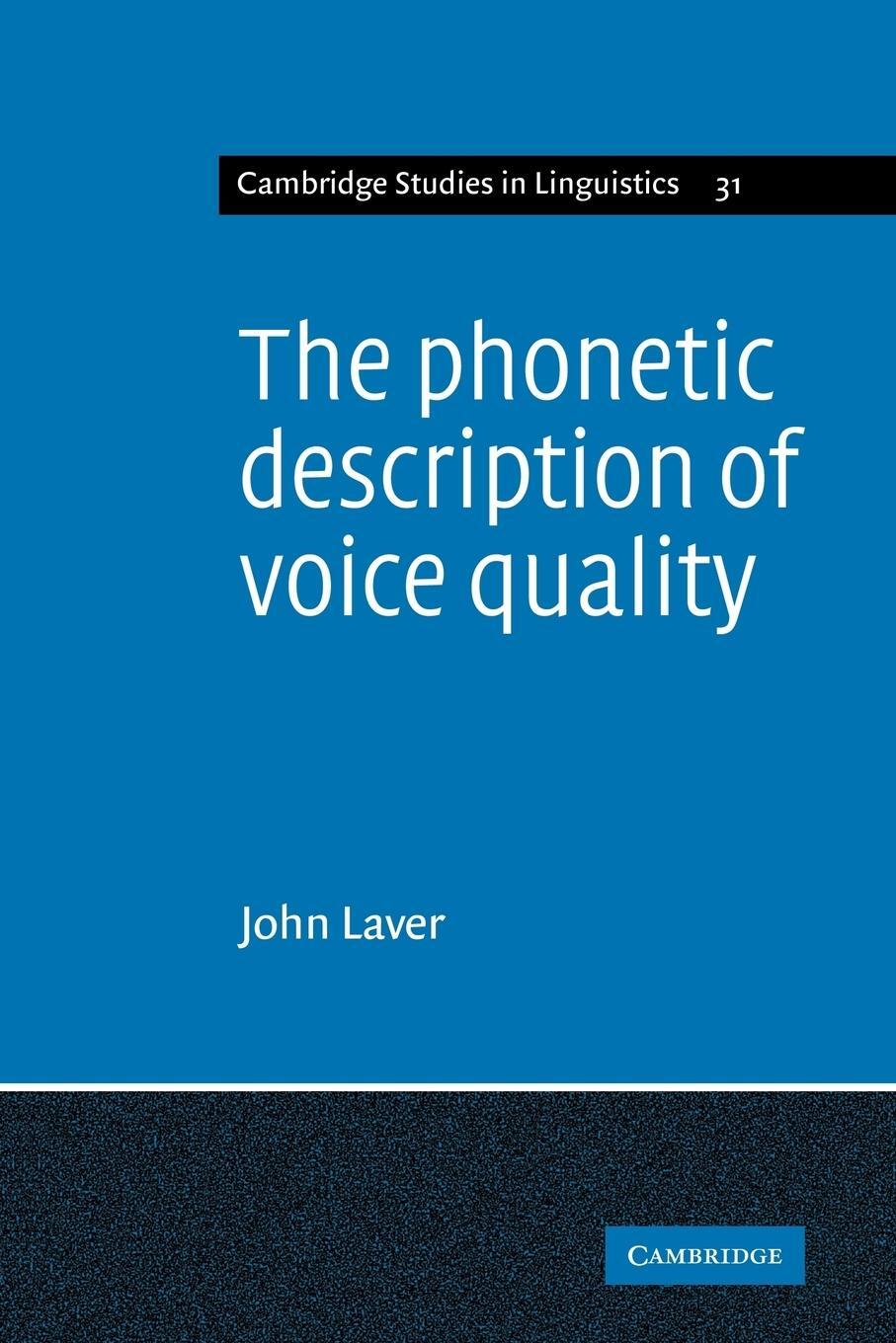 Cover: 9780521108898 | The Phonetic Description of Voice Quality | John Laver | Taschenbuch