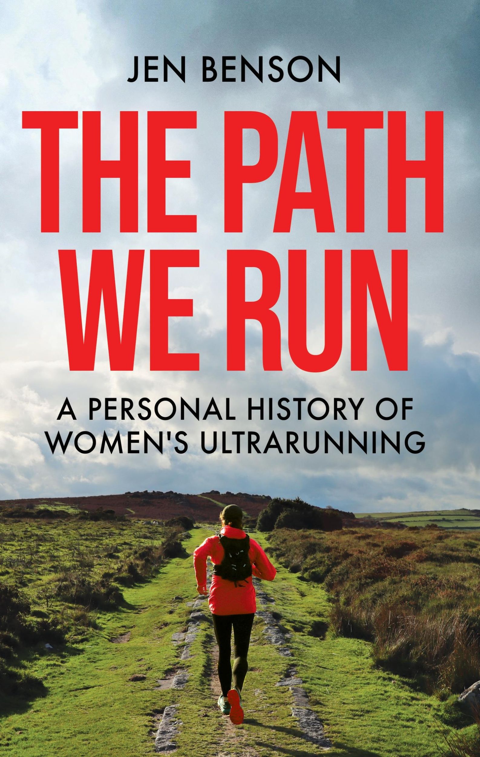 Cover: 9781788404372 | The Path We Run | A personal history of women's ultrarunning | Benson