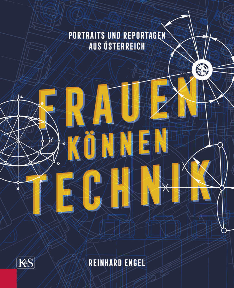 Cover: 9783218011860 | Frauen können Technik | Portaits und Reportagen aus Österreich | Engel