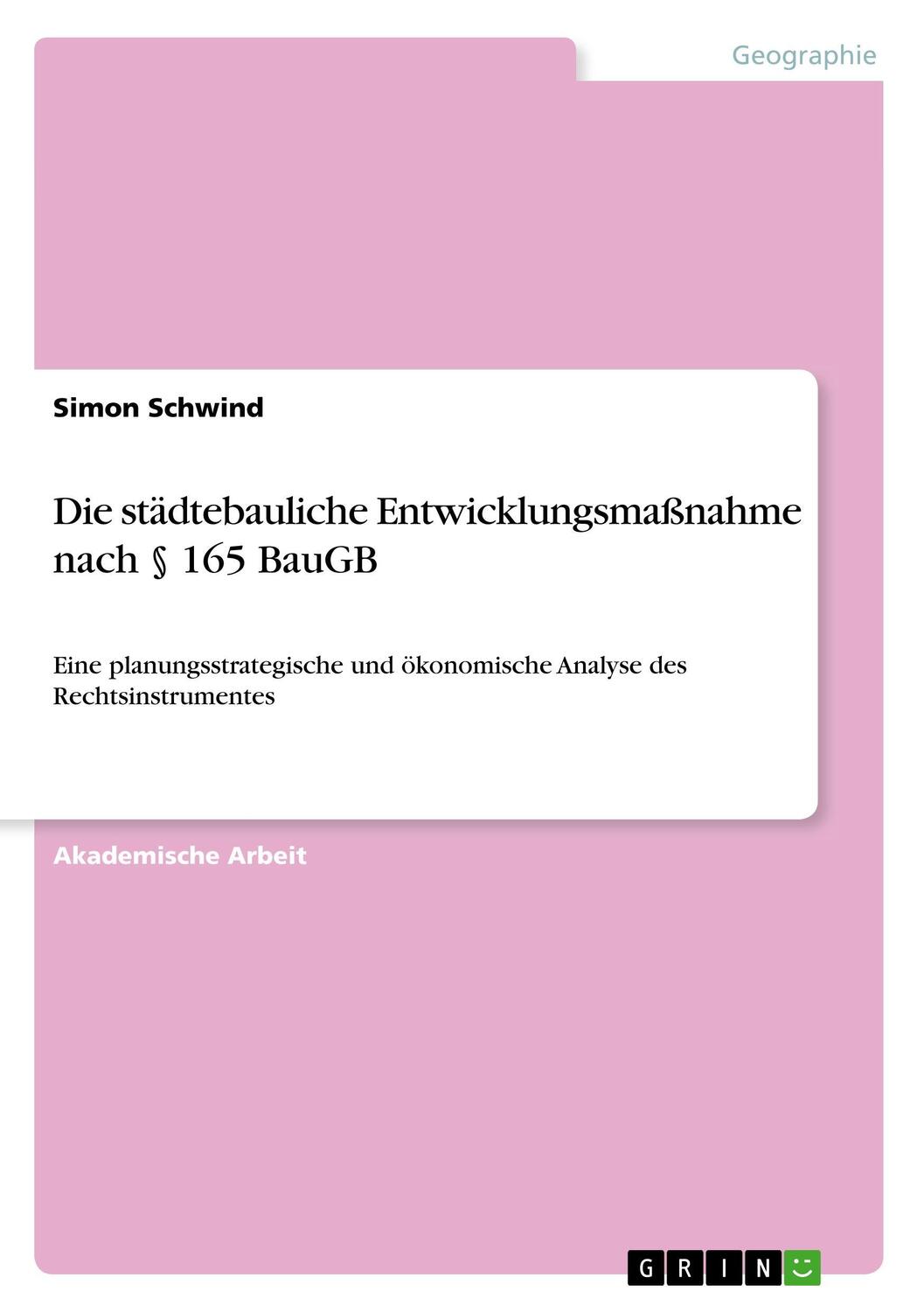 Cover: 9783668712423 | Die städtebauliche Entwicklungsmaßnahme nach § 165 BauGB | Schwind