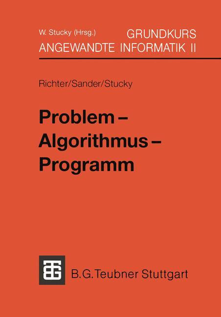 Cover: 9783519029359 | Grundkurs Angewandte Informatik II | Problem - Algorithmus - Programm