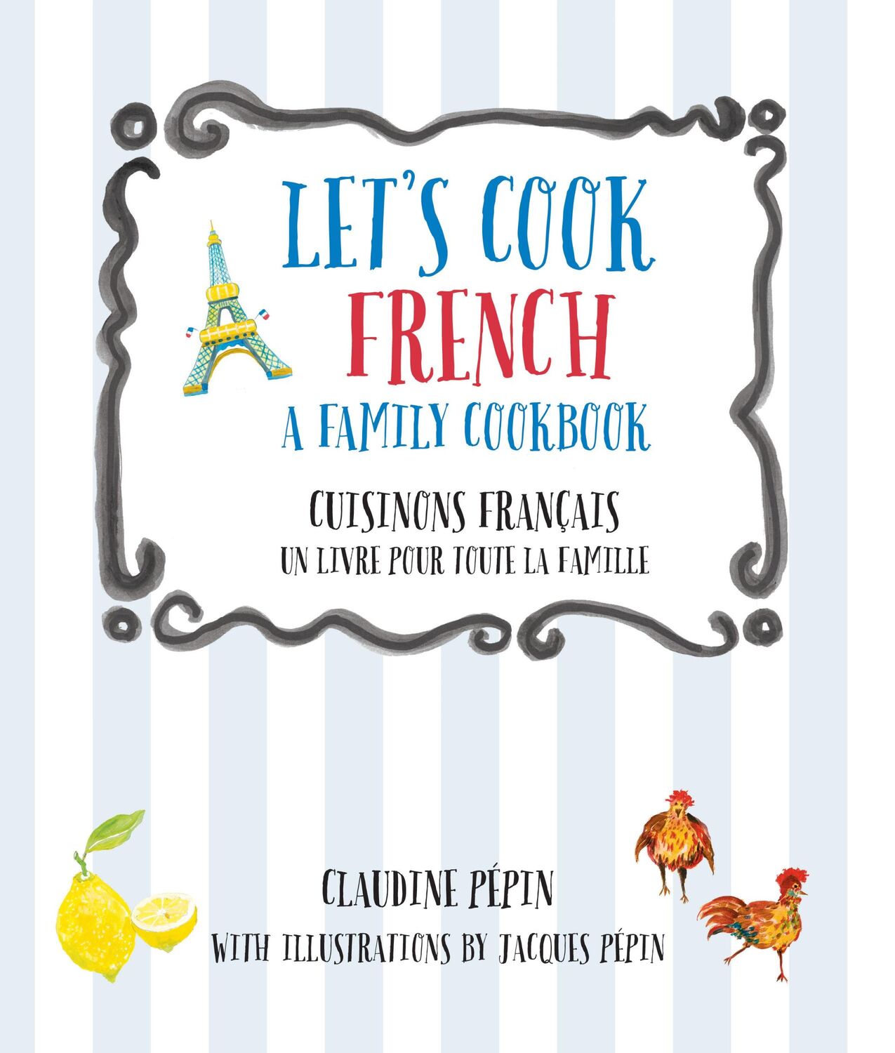 Cover: 9780760371930 | Let's Cook French, A Family Cookbook | Claudine Pepin | Taschenbuch