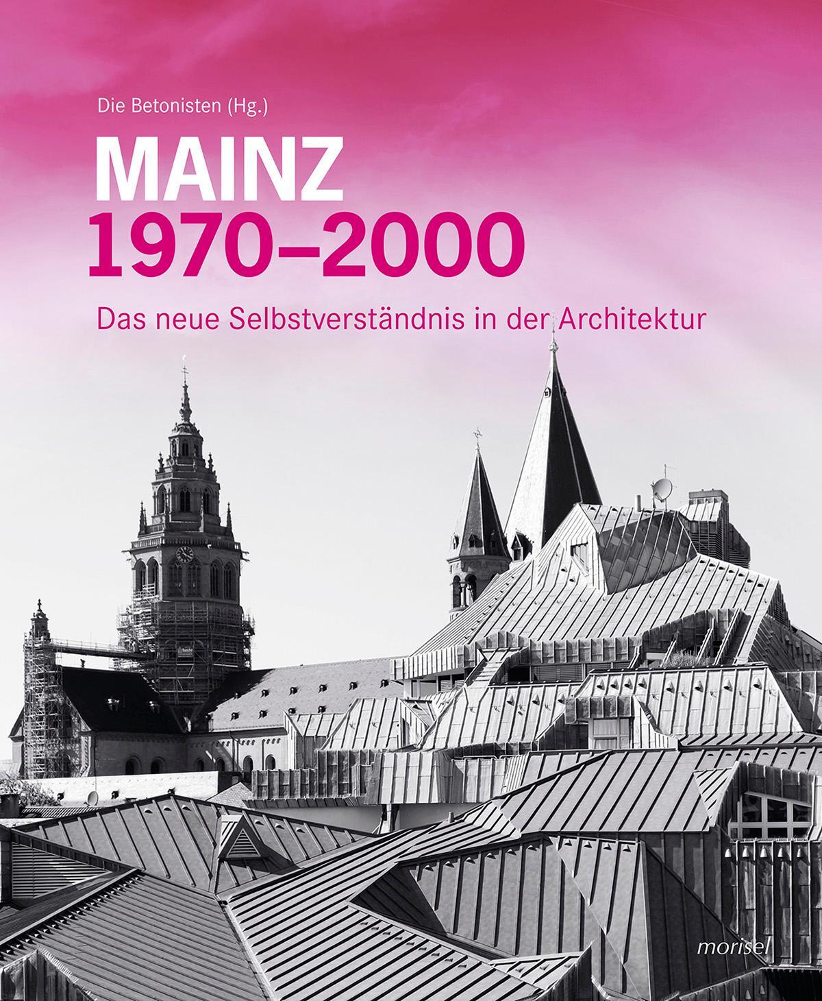 Cover: 9783943915693 | MAINZ 1970 - 2000 | Das neue Selbstverständnis in der Architektur