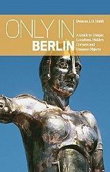 Cover: 9783950366235 | Only in Berlin | Duncan J. D. Smith | Taschenbuch | The Urban Explorer