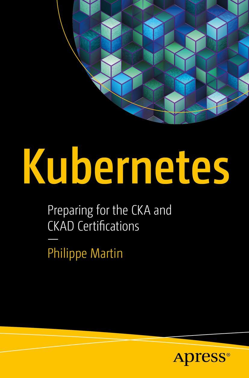 Cover: 9781484264935 | Kubernetes | Preparing for the CKA and CKAD Certifications | Martin