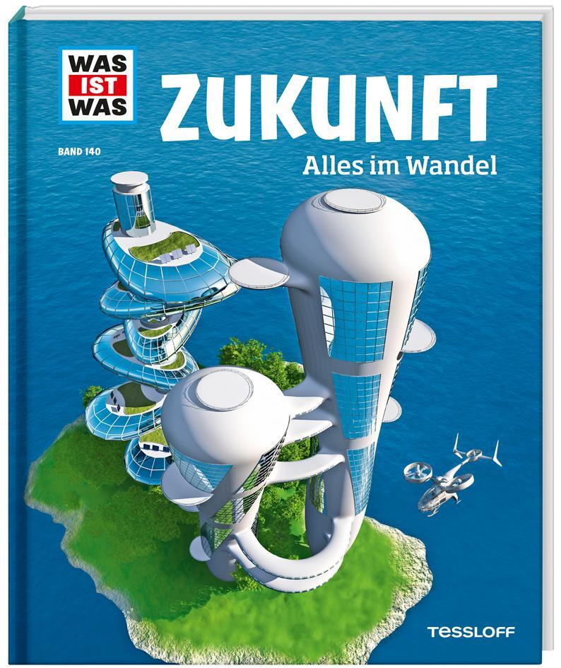 Cover: 9783788621032 | WAS IST WAS Band 140 Zukunft. Alles im Wandel | Bernd Flessner | Buch