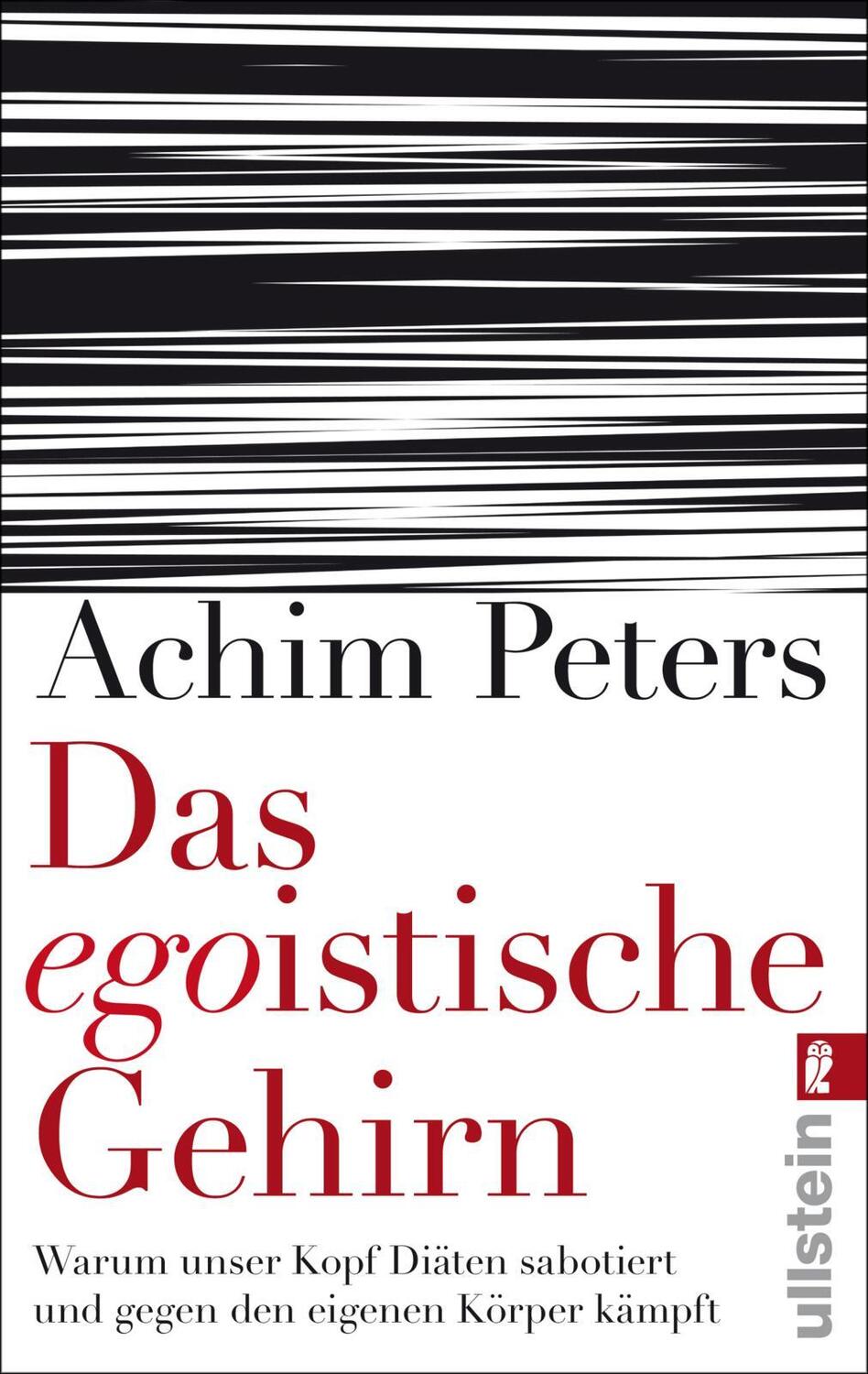 Cover: 9783548374413 | Das egoistische Gehirn | Achim Peters | Taschenbuch | 330 S. | Deutsch