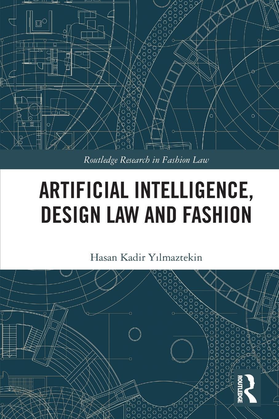 Cover: 9781032410364 | Artificial Intelligence, Design Law and Fashion | Yilmaztekin | Buch