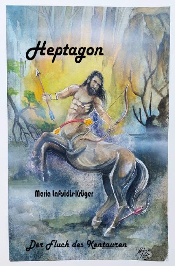 Cover: 9783759843388 | Heptagon ... Der Fluch des Kentauren. | Maria Laftsidis-Krüger | Buch