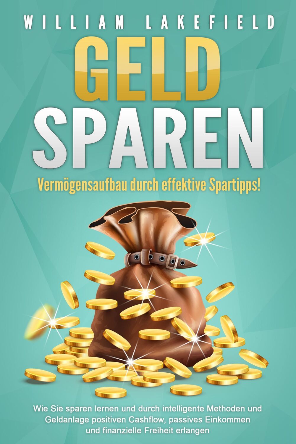 Cover: 9783989371064 | GELD SPAREN - Vermögensaufbau durch effektive Spartipps!: Wie Sie...