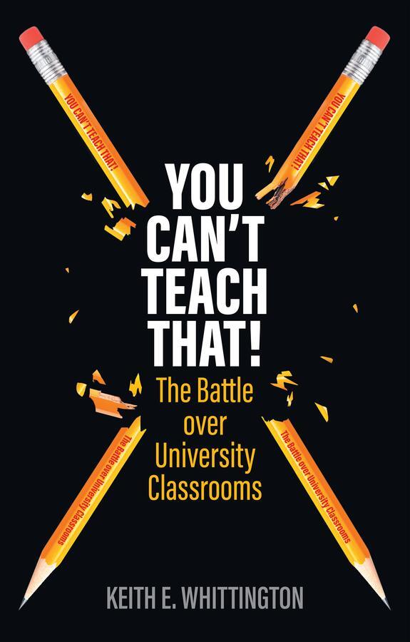 Cover: 9781509564538 | You Can't Teach That! | The Battle Over University Classrooms | Buch