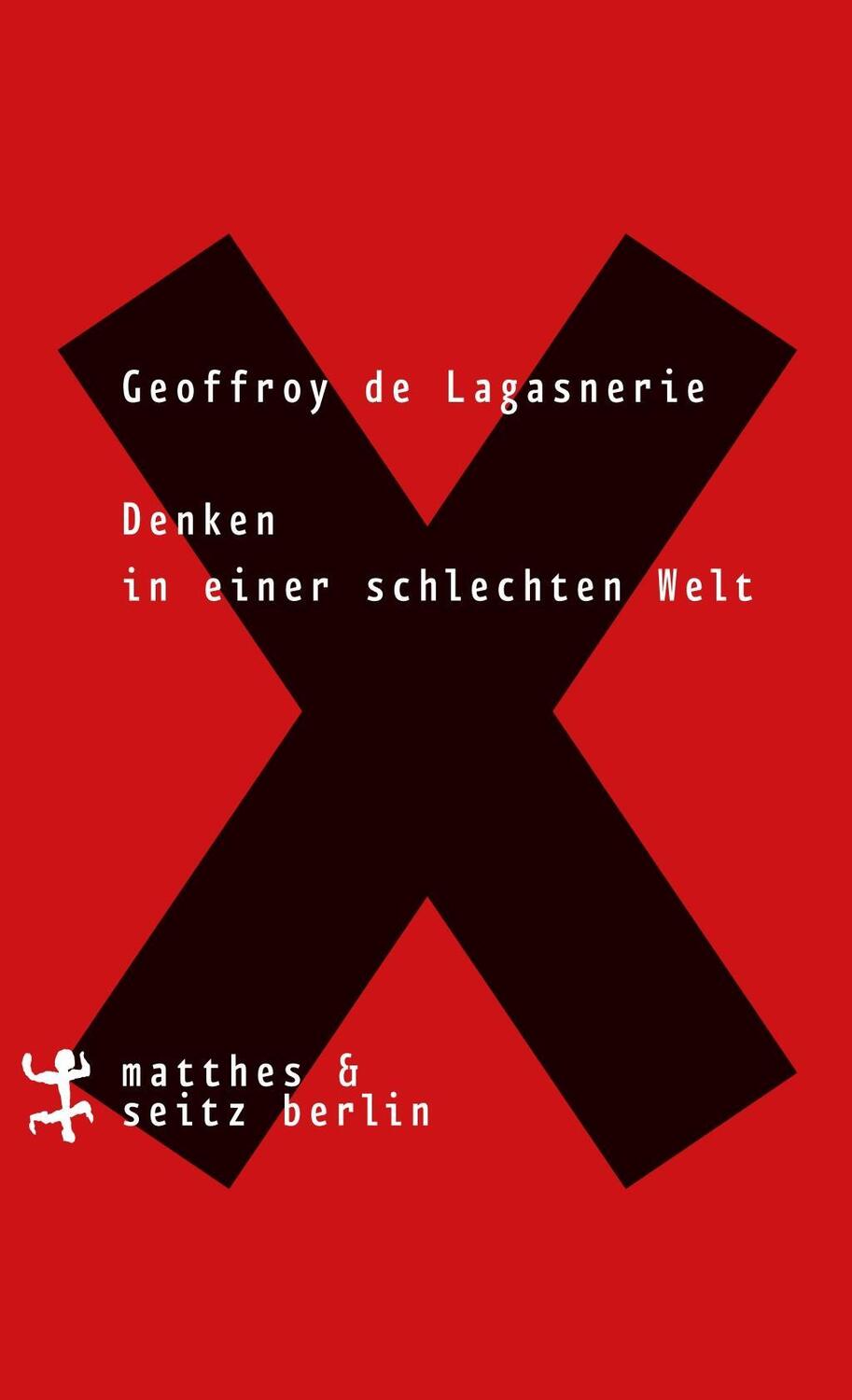 Cover: 9783957575272 | Denken in einer schlechten Welt | Geoffroy De Lagasnerie | Taschenbuch